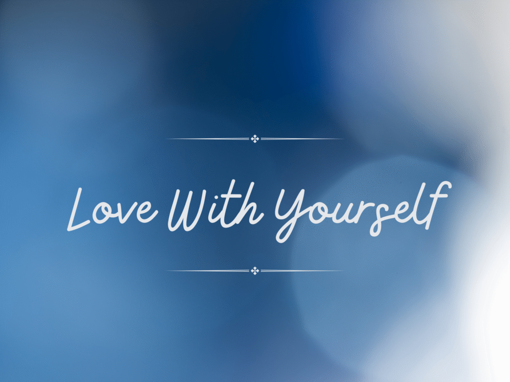 Love With Yourself