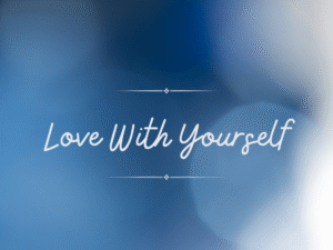 Love With Yourself