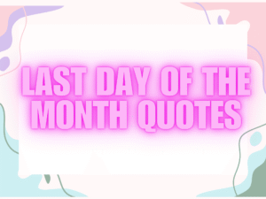 Last Day of the month quotes