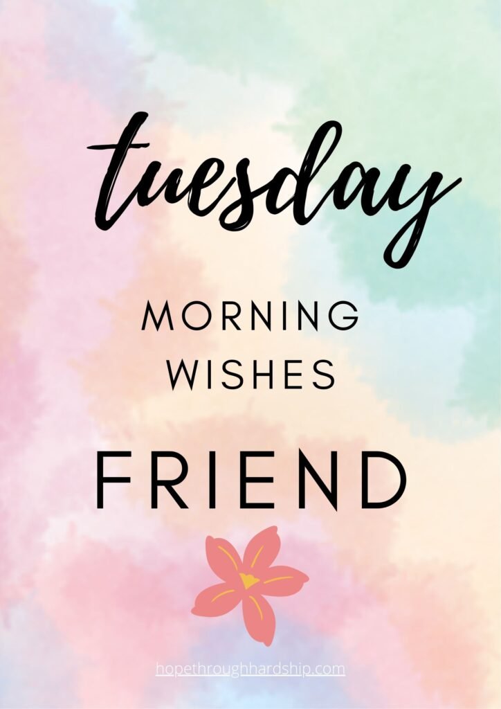 Beautiful Tuesday Morning Wishes for Friends and Family