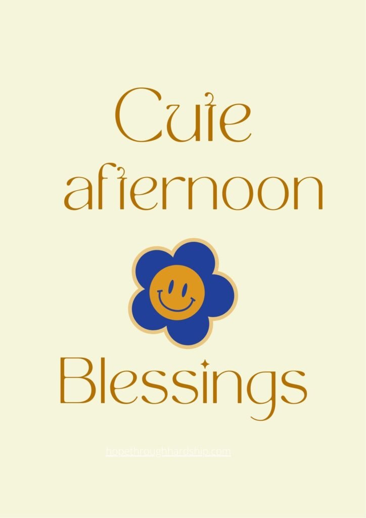 Cute and Heartwarming Good Afternoon Blessings