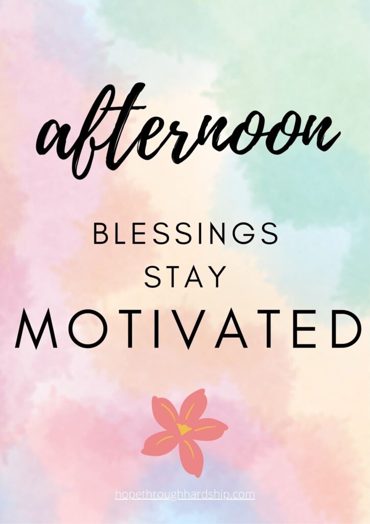 Daily Good Afternoon Blessings to Stay Motivated
