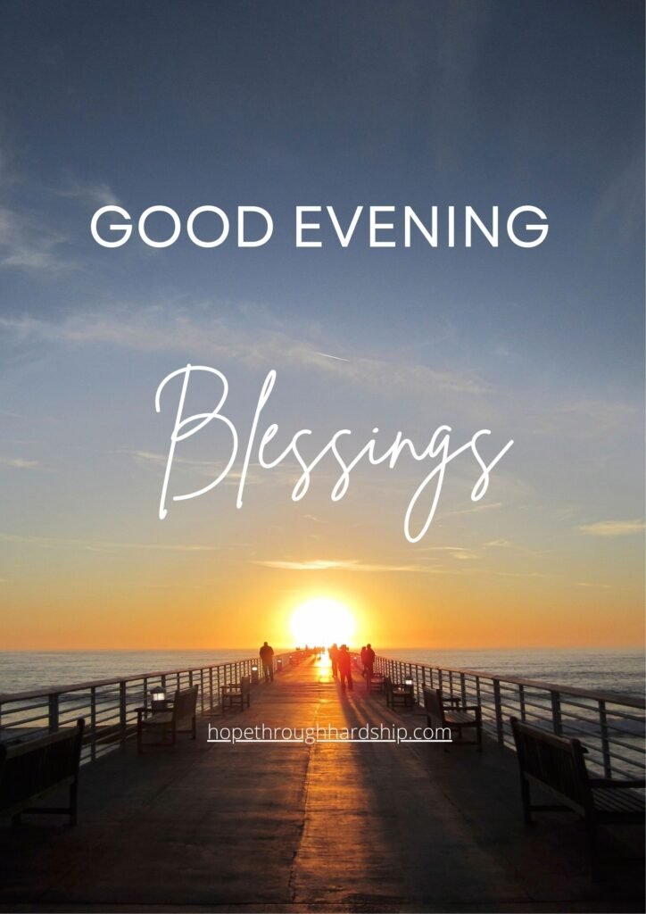 Uplifting Good Evening Blessings to End the Day with Peace